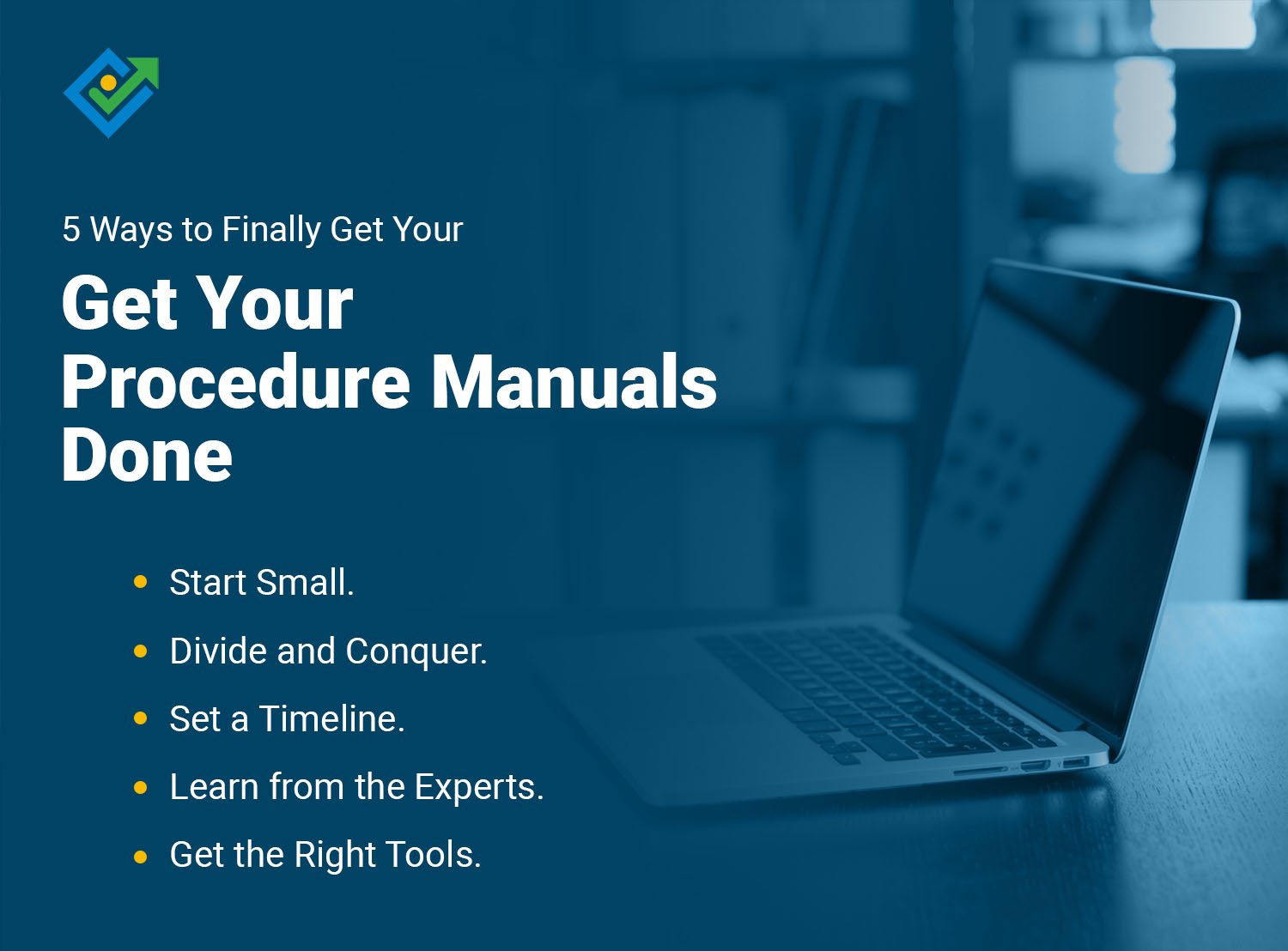 5 Ways to Finally Get Your Procedure Manuals Done blog graphic